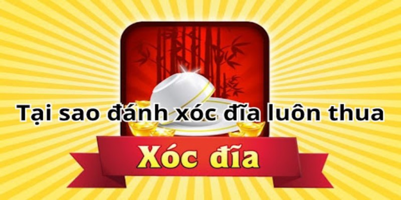 Tại sao chơi xóc đĩa online toàn thua