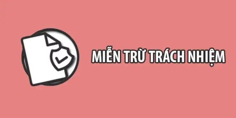 Trường hợp được miễn trừ trách nhiệm 